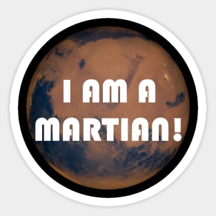 I AM A MARTIAN Mars Space Alien Shirt Sticker